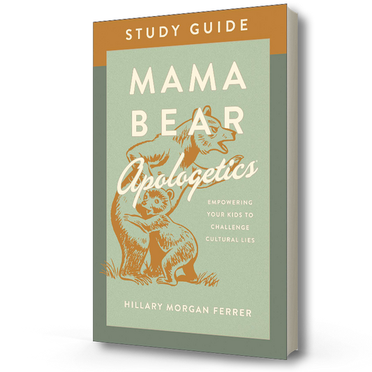 Mama Bear Apologetics: Study Guide - Hillary Morgan Ferrer