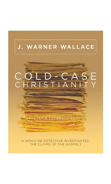 Cold-Case Christianity (Updated & Expanded Edition) | J. Warner Wallace