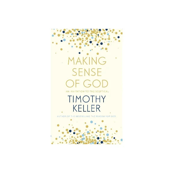 Making Sense of God - Timothy Keller