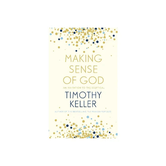 Making Sense of God - Timothy Keller