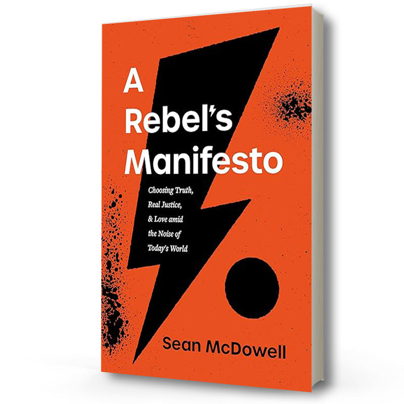 A Rebel's Manifesto - Sean McDowell