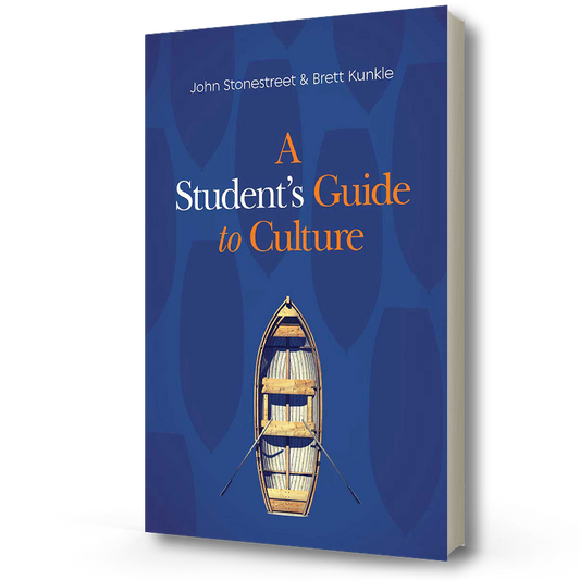 A Students Guide to Culture - John Stonestreet & Brett Kunkle