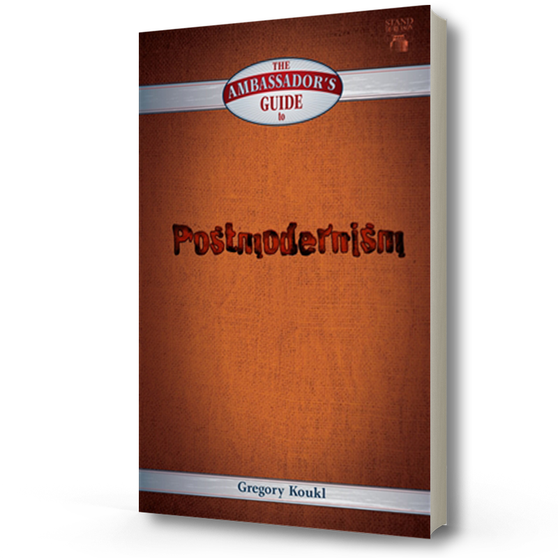 STR: The Ambassador's Guide to Postmodernism | Gregory Koukl