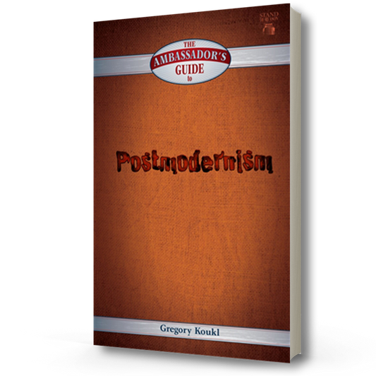 STR: The Ambassador's Guide to Postmodernism | Gregory Koukl