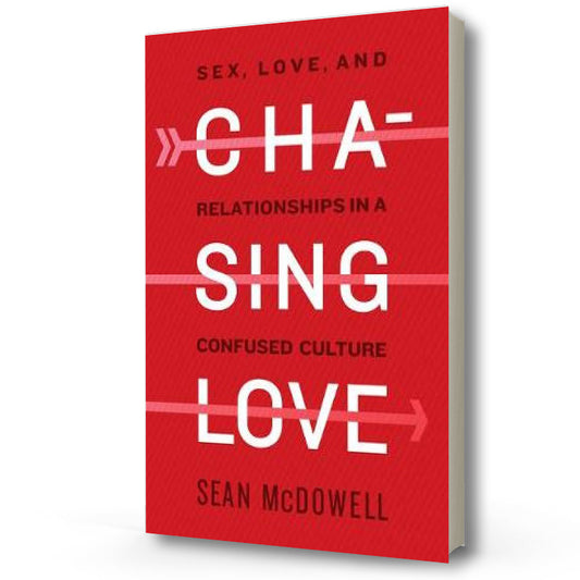 Chasing Love | Sean McDowell