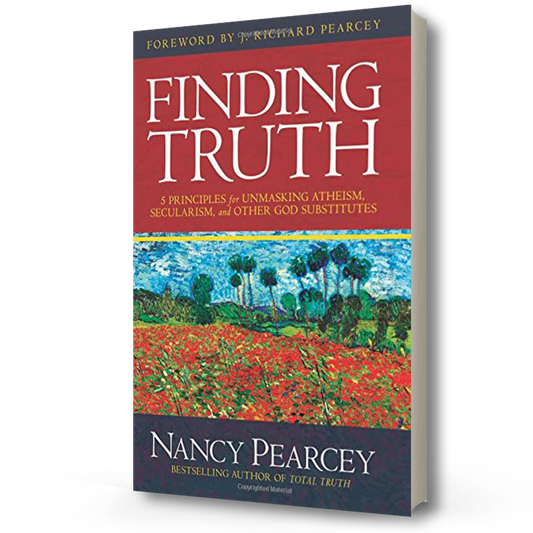 Finding Truth | Nancy Pearcey