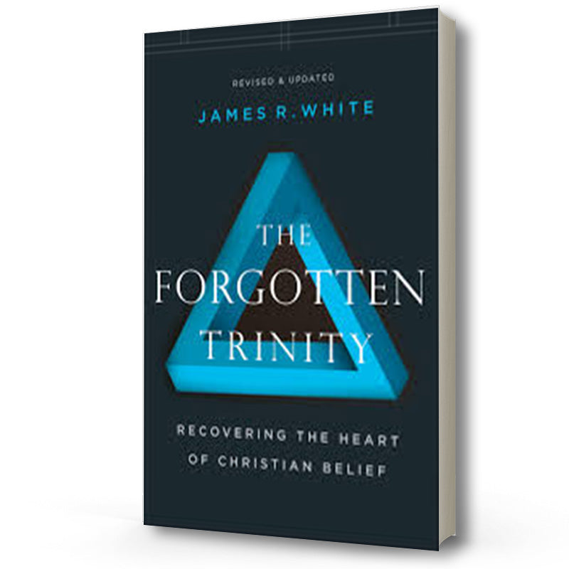 Forgotten Trinity | James R. White