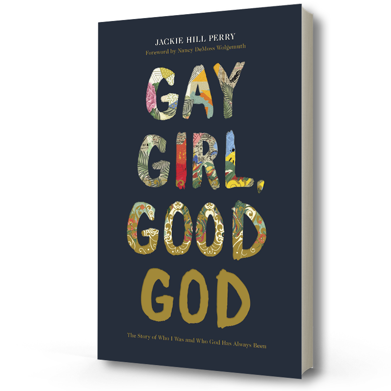 Gay Girl, Good God | Jackie Hill Perry