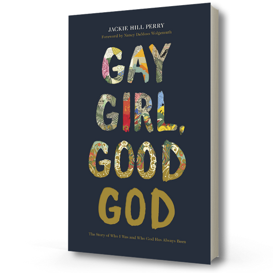 Gay Girl, Good God | Jackie Hill Perry