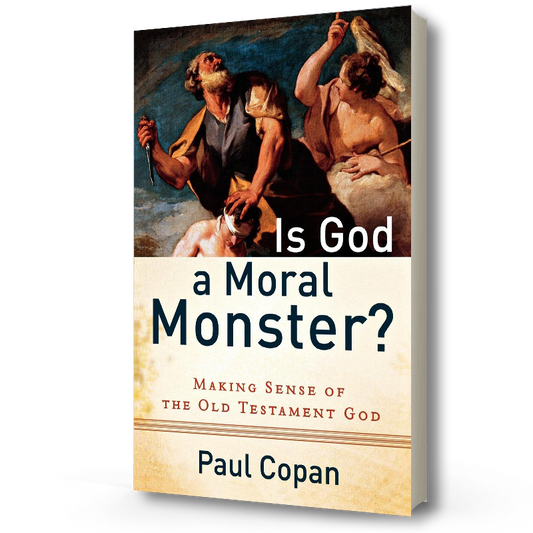 Is God a Moral Monster? | Paul Copan