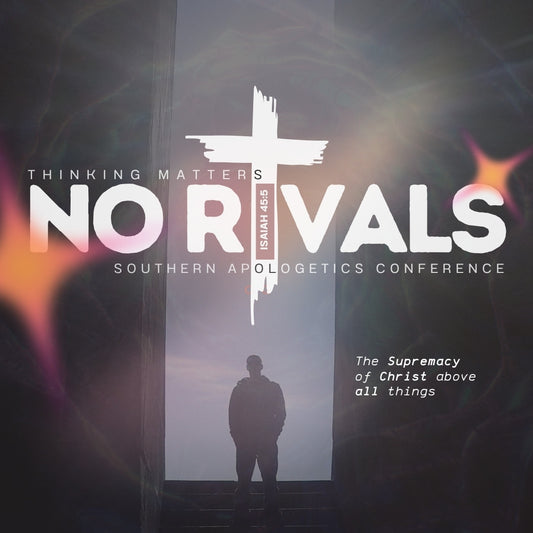 No Rivals | Southern Apologetics Conference