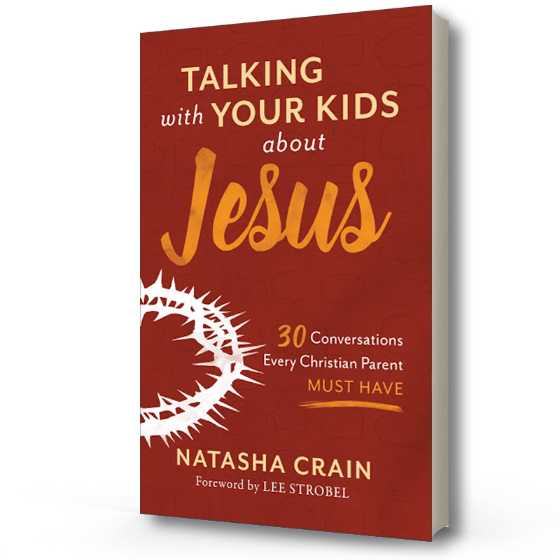 Talking with your Kids about Jesus - Natasha Crain