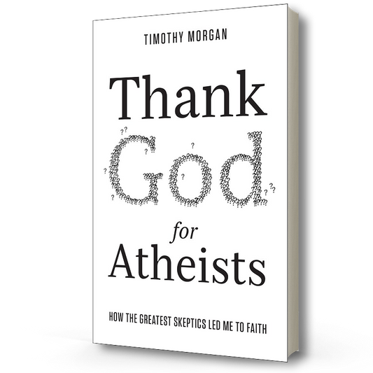 Thank God for Atheists | Timothy Morgan