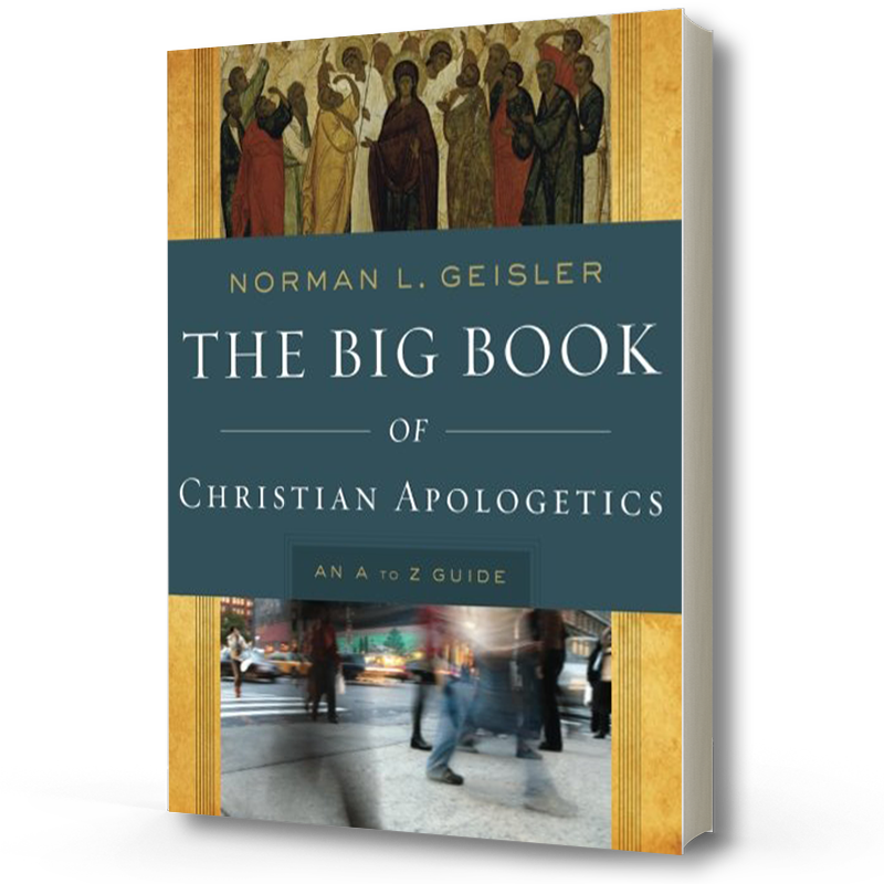 The Big Book of Christian Apologetics | Norman L. Geisler