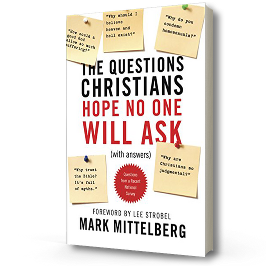 The Questions Christians Hope No one Will Ask | Mark Mittelberg