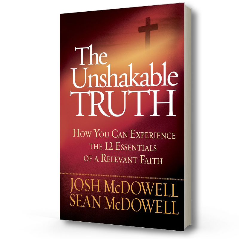 The Unshakable Truth | Josh McDowell & Sean McDowell