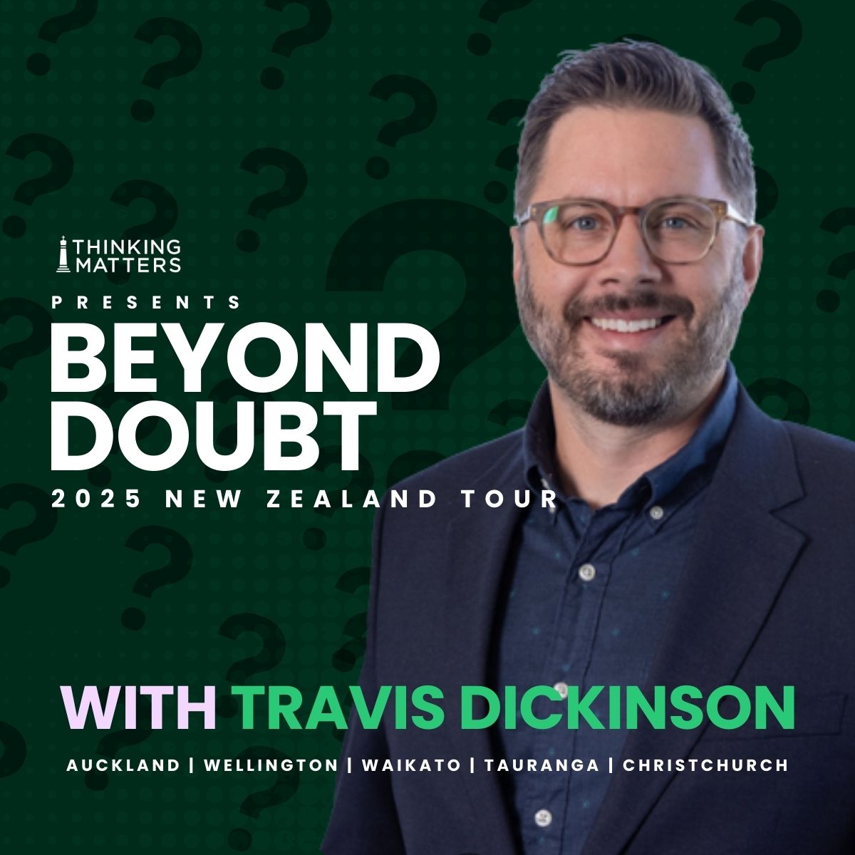 Beyond Doubt with Travis Dickinson | Auckland | 10 March 25